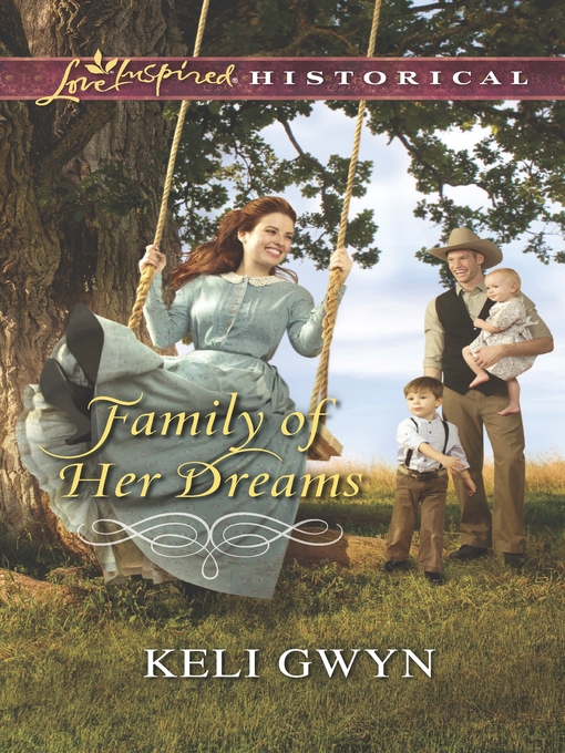 Title details for Family of Her Dreams by Keli Gwyn - Wait list
